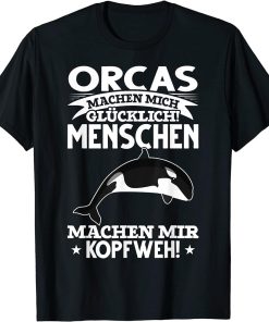 Orcas Orca Sword Whale Funny Quote T-Shirt