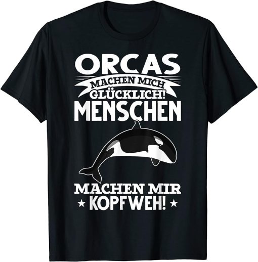 Orcas Orca Sword Whale Funny Quote T-Shirt