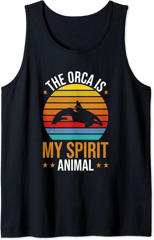 Orca Lovers Funny Whales The Orca Is My Spirit Animal Orcas Tank Top